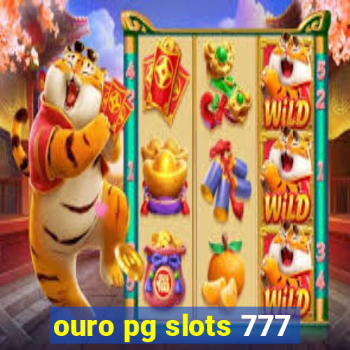 ouro pg slots 777